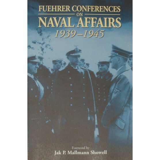 Fuehrer Conferences on Naval Affairs 1939 - 1945