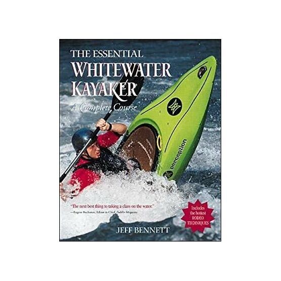 The Essential Whitewater Kayaker - A complete course