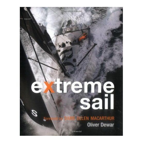 Extreme Sail: Foreword by Ellen Macarthur (Slight Damage to Sleeve)