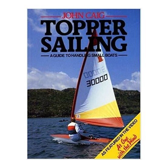 Topper Sailing - A guide to handling small aboats