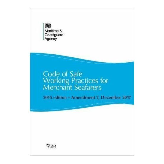 Code of Safe Working Practices for Merchant Seafarers 2015 Edition Amendment 2 Dec 2017