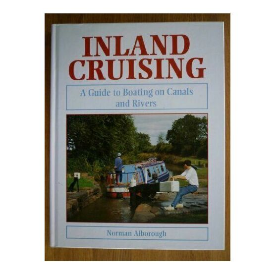 Inland Cruising - A Guide To Boating On Canals & Rivers