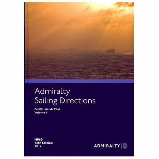 Admiralty Sailing Directions NP60 Pacific Islands Volume 1