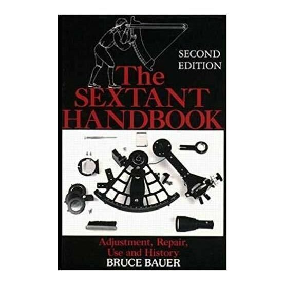 The Sextant Handbook: Adjustment, Repair, Use & History