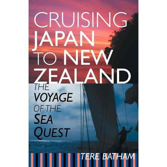 Cruising Japan to New Zealand The Voyage of the Sea Quest (Slight fading to sleeve)