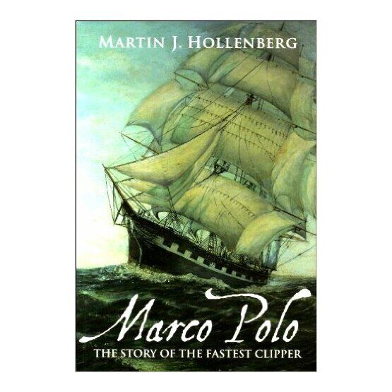 Marco Polo The Story of the Fastest Clipper