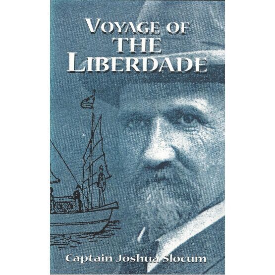 Voyage Of The Liberdade by Joshua Slocum
