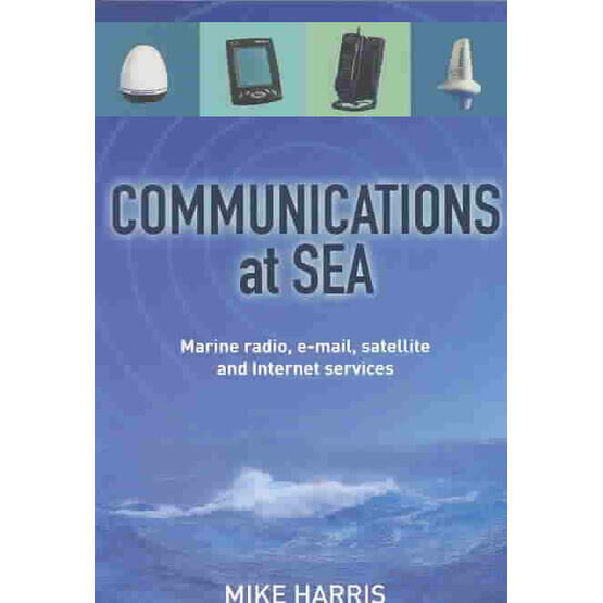 Communications At Sea: Marine Radio, Email, Satellite, and Internet Services